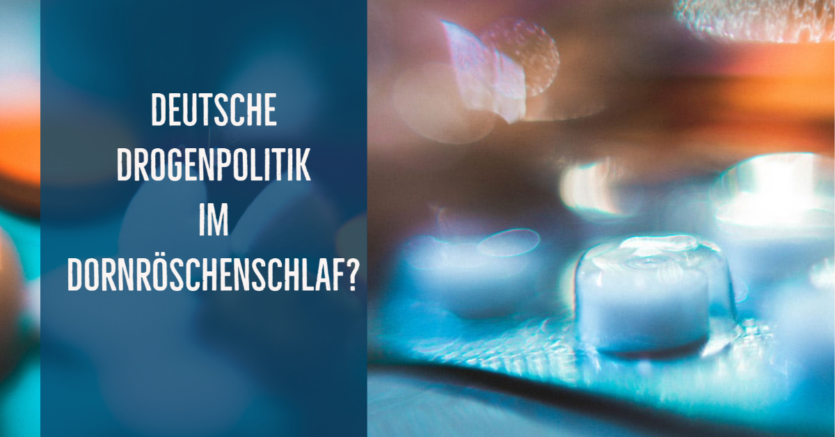 Moderne Deutsche Drogenpolitik Im Dornroschenschlaf